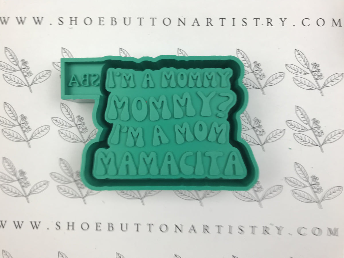 Im A Mommy Mom Mamacita 3D-Printed Freshie Housing