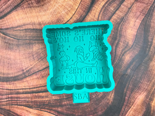 There's Some Ho Ho Ho's In This House Freshie Mold